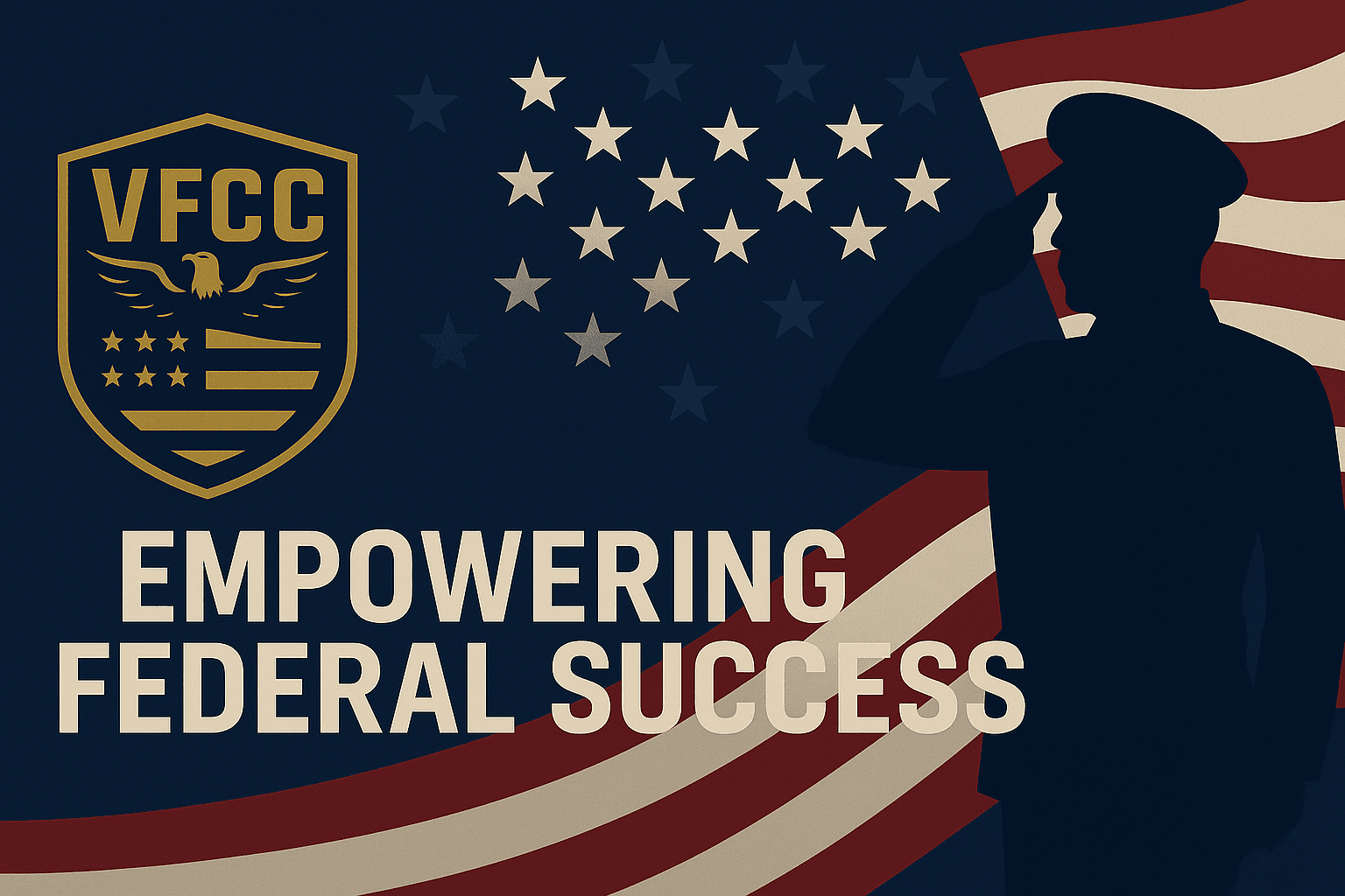 "Silhouette of a saluting veteran in uniform with an American flag backdrop, VFCC Corp shield logo, and the words 'Empowering Federal Success' — symbolizing honor, patriotism, and veteran-led federal contracting support."