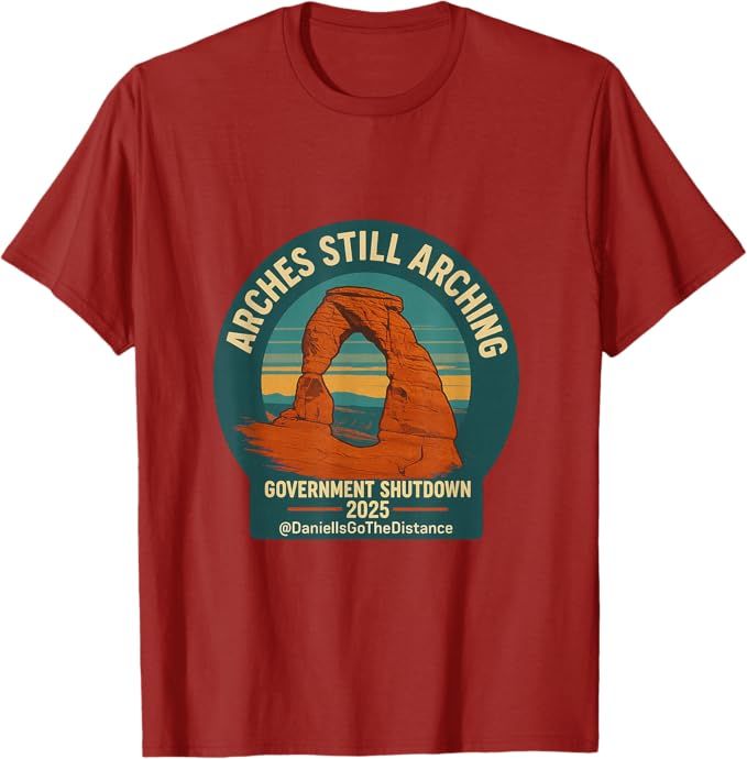 Arches still arching tee shirt @DaniellsGoTheDistance, image of the Delicate Arch on Red Tee Shirt Arches still arching tee shirt @DaniellsGoTheDistance, image of the Delicate Arch on Red Tee Shirt