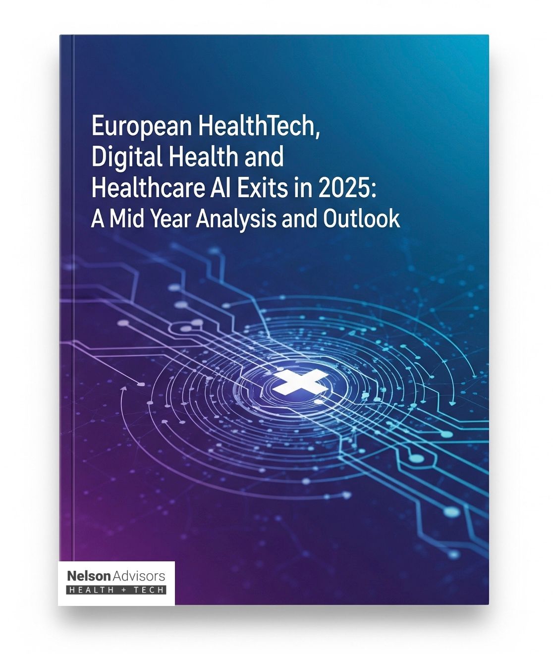 European HealthTech, Digital Health and Healthcare AI Exits in 2025: A Mid-Year Analysis and Outlook European HealthTech, Digital Health and Healthcare AI Exits in 2025: A Mid-Year Analysis and Outlook