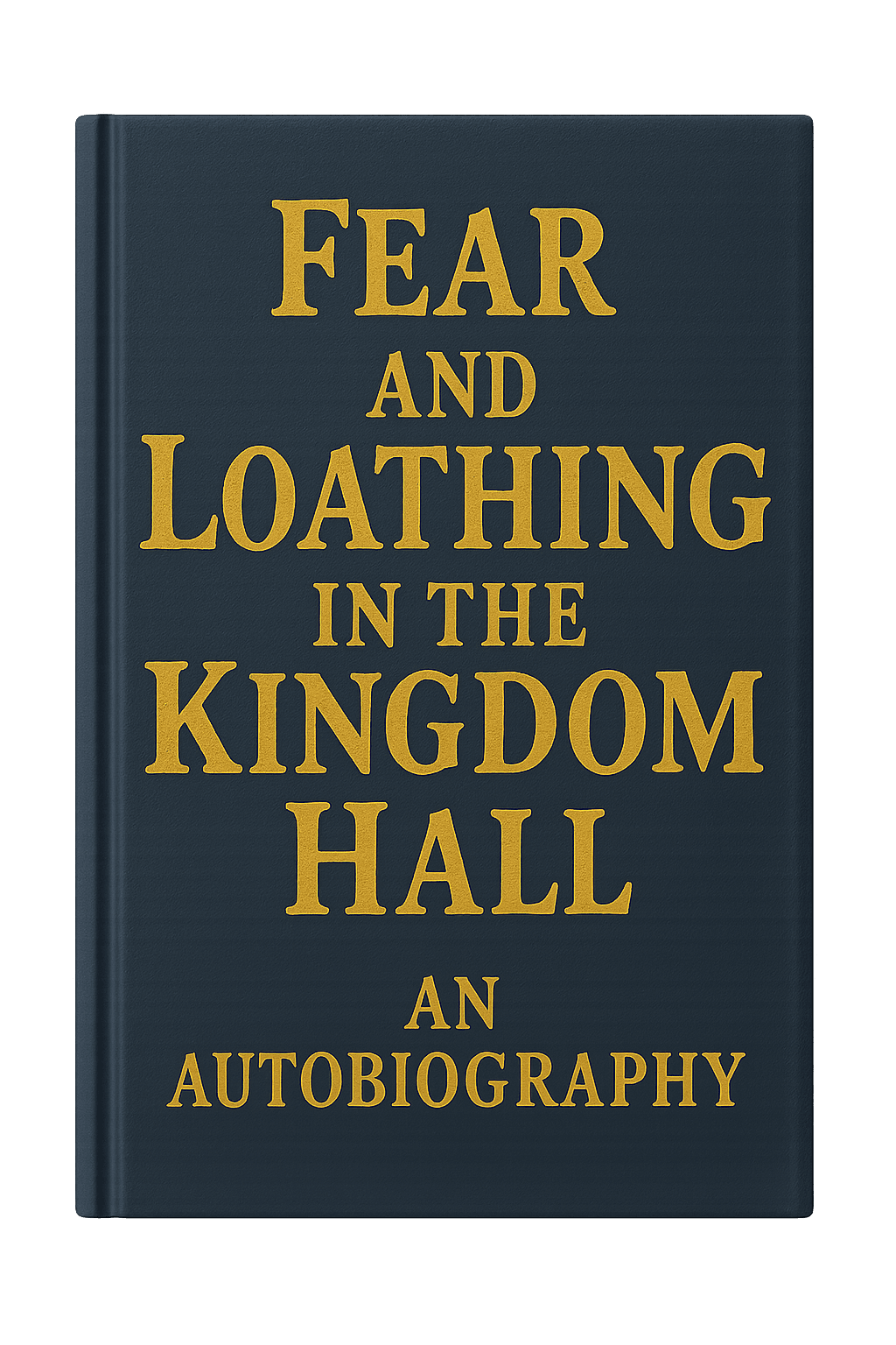 Fear and Loathing in the Kingdom Hall