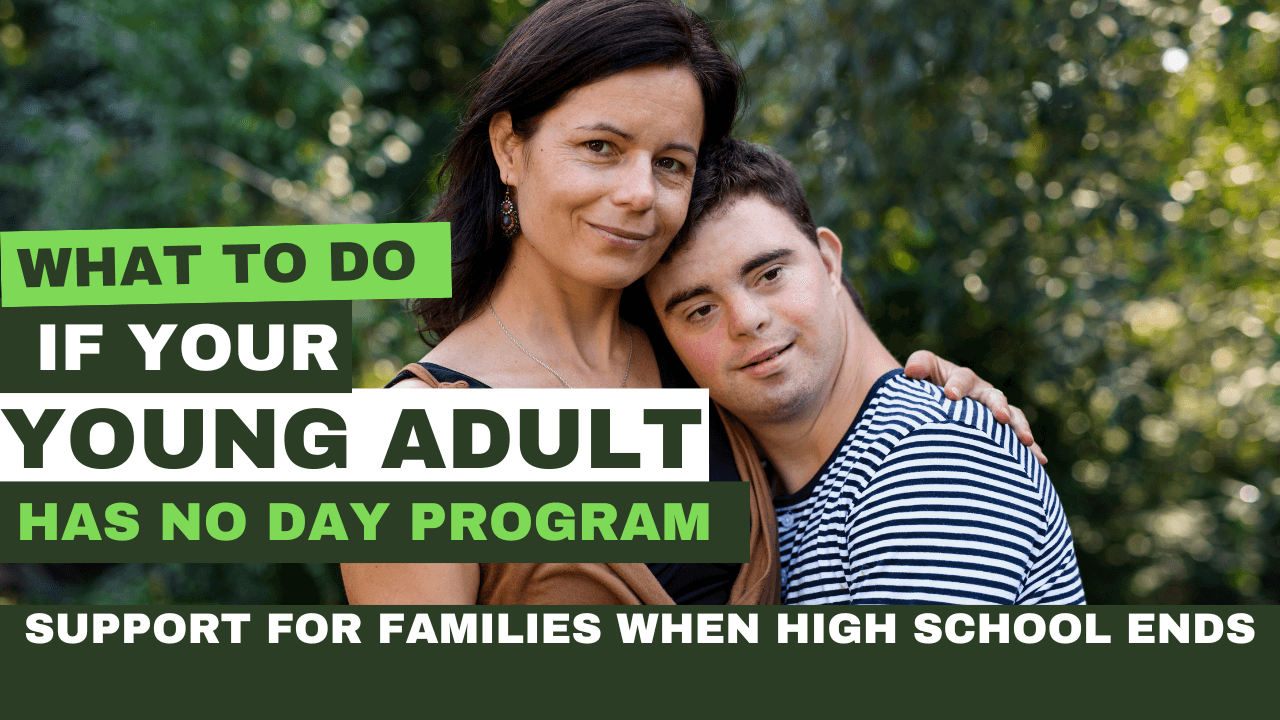 What to Do If Your Young Adult Has No Day Program