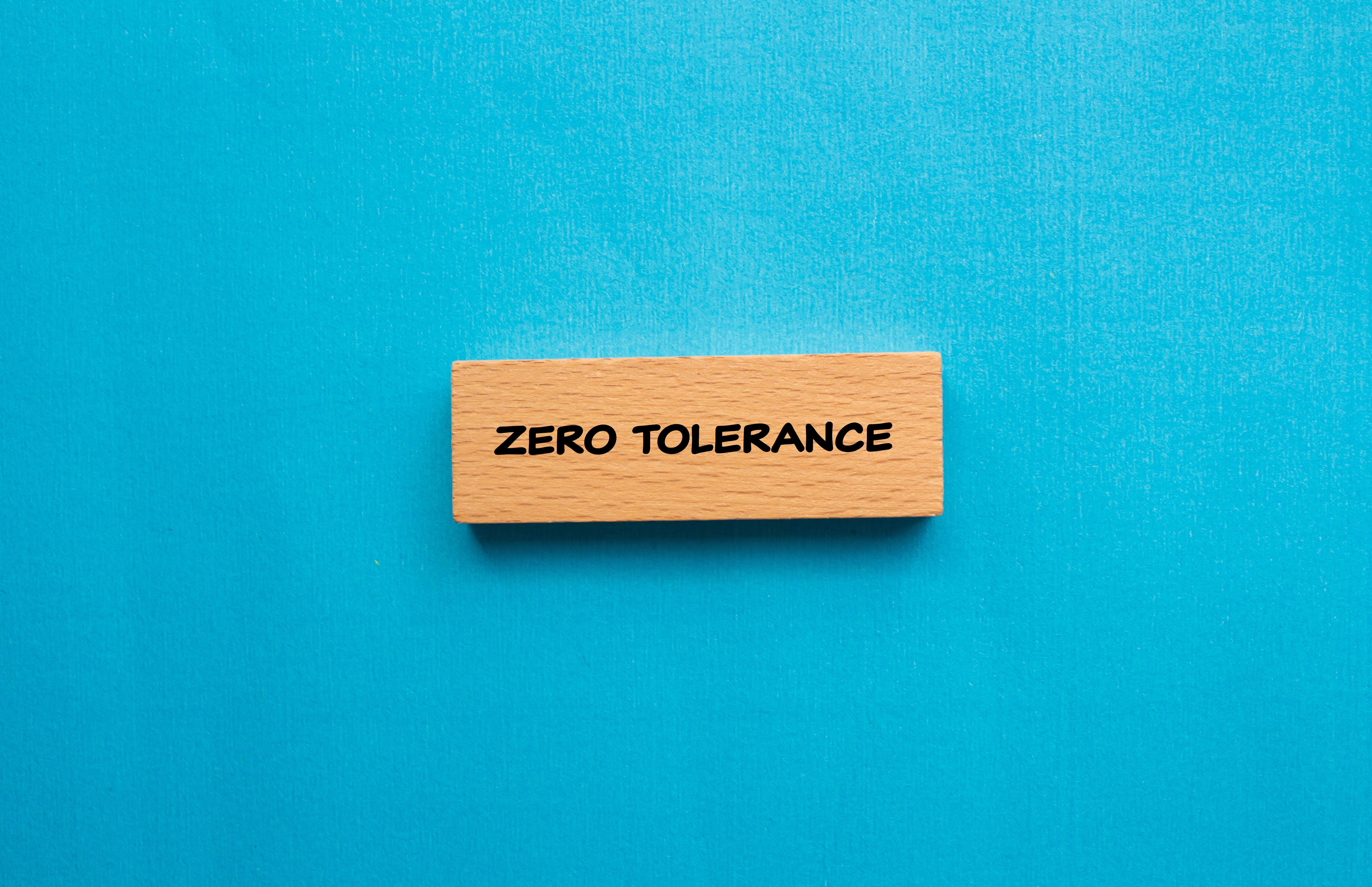 zero tolerance