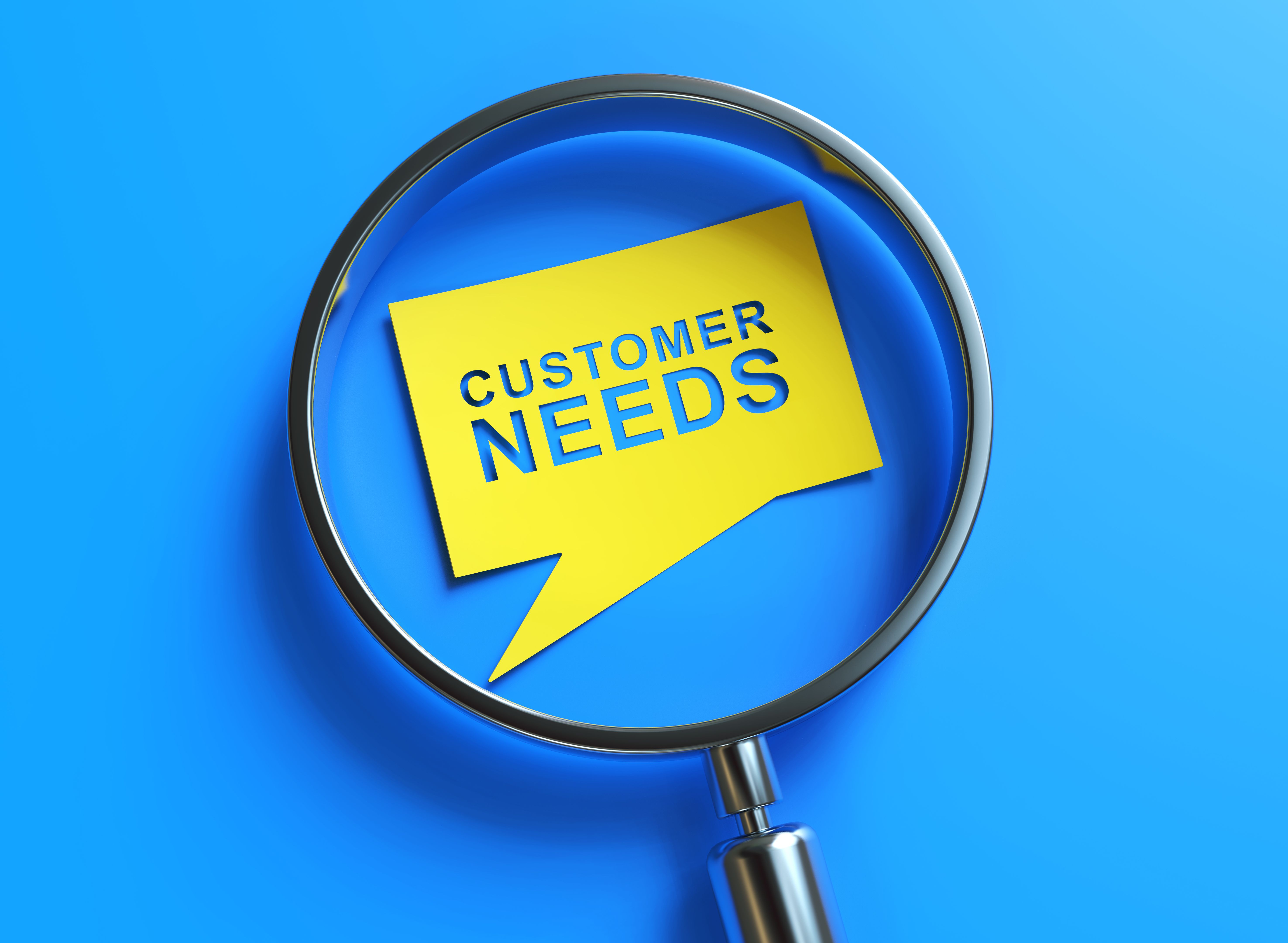 The word customer needs written on Speech Bubble