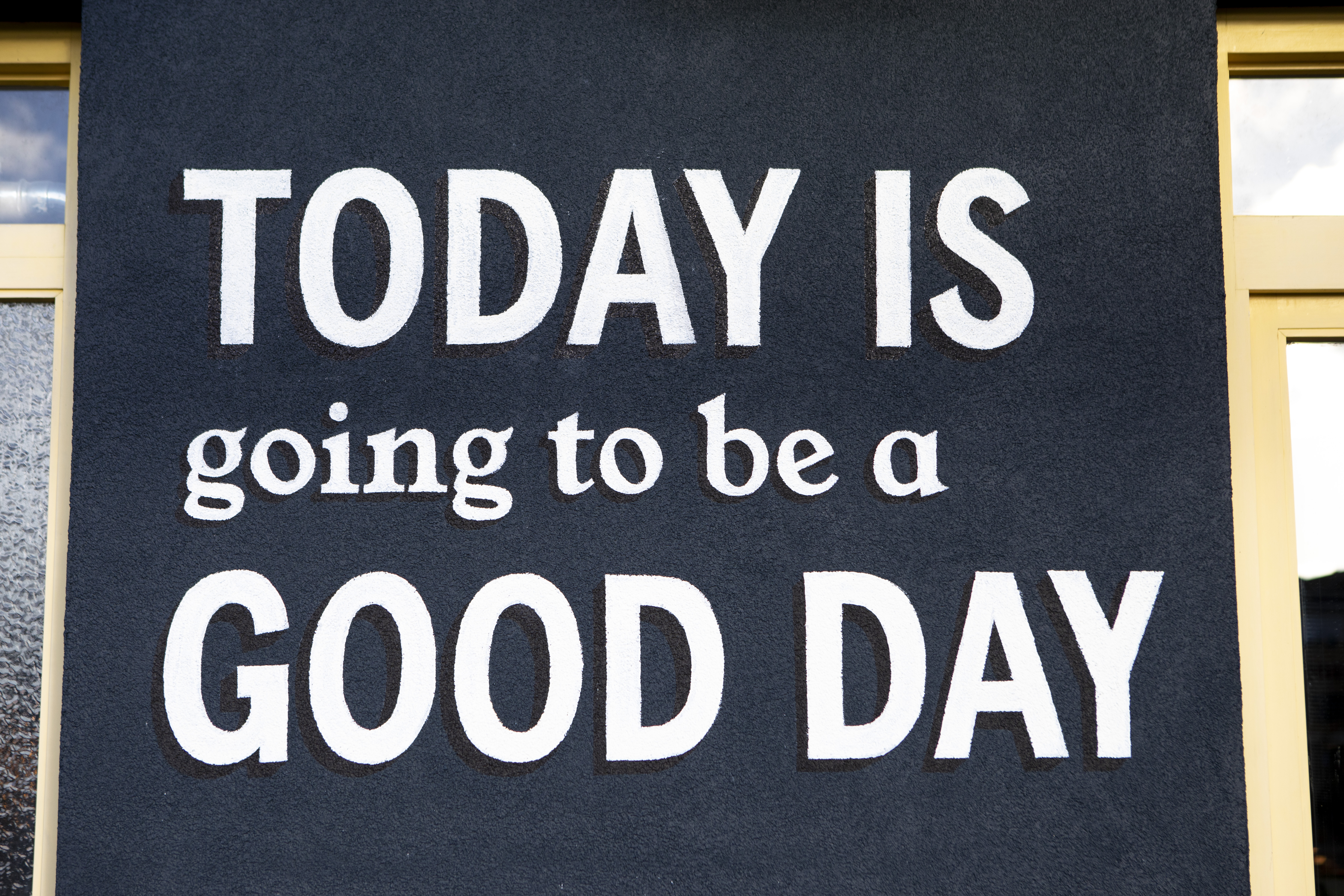 Today is going to be a good day