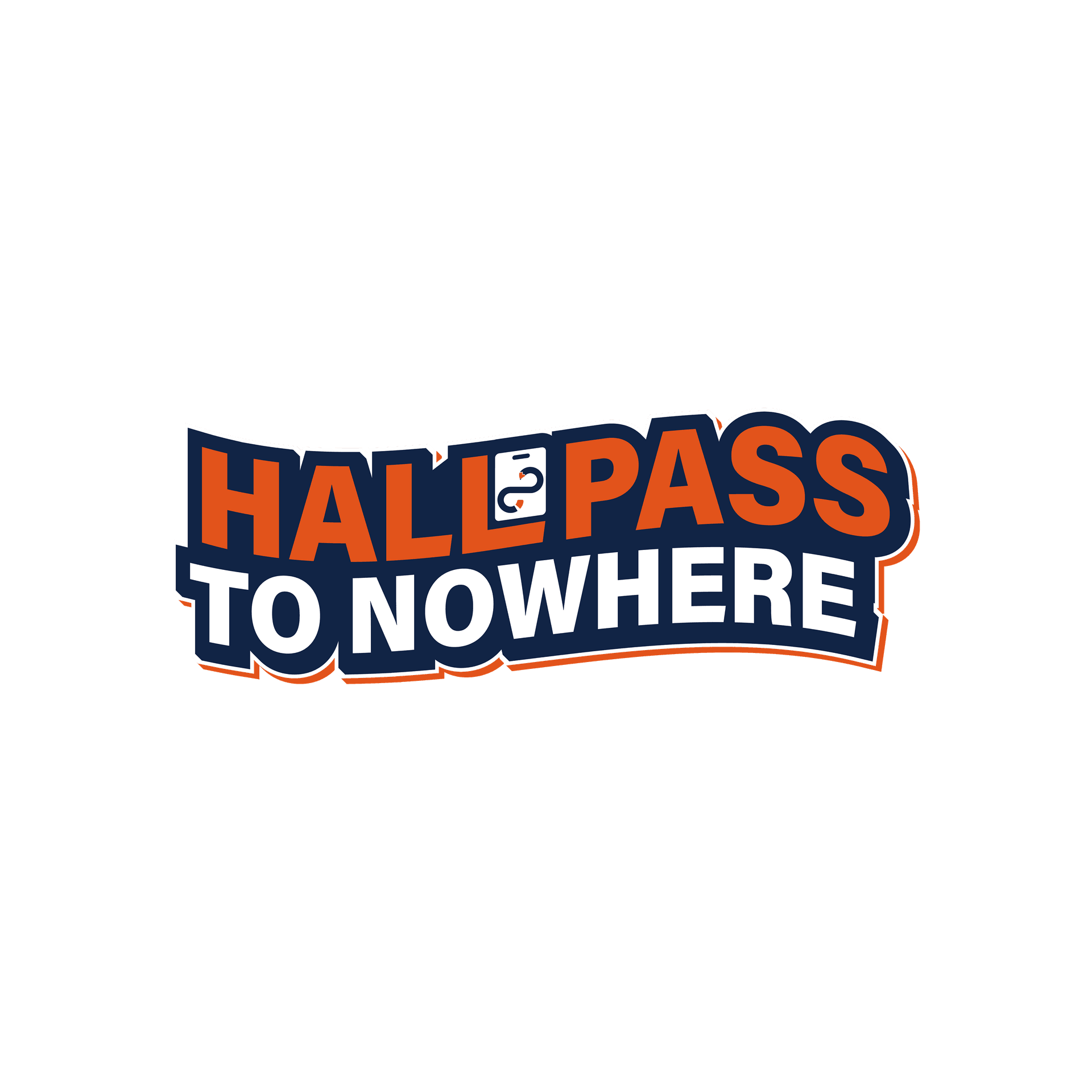 Hall Pass to Nowhere 