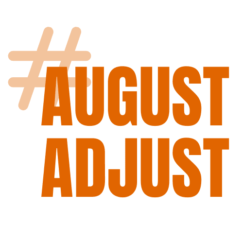 August Adjust