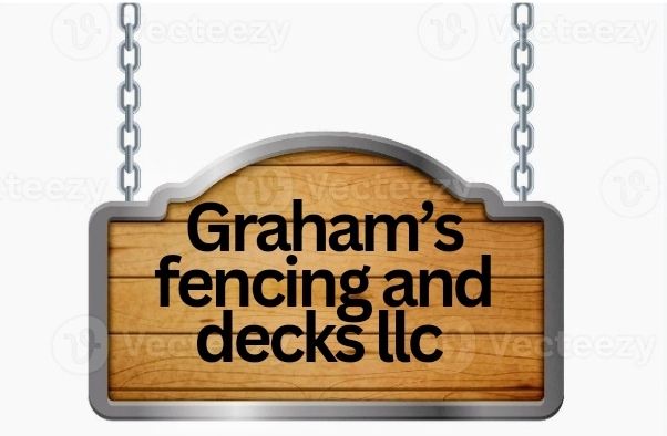 Graham’s fencing and decks llc