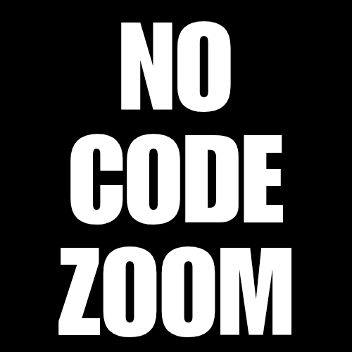 No Code Zoom