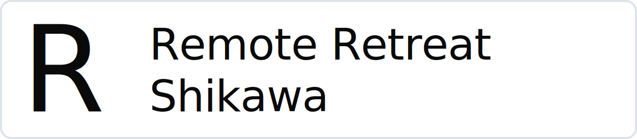 Retmote Retreat Shikawa