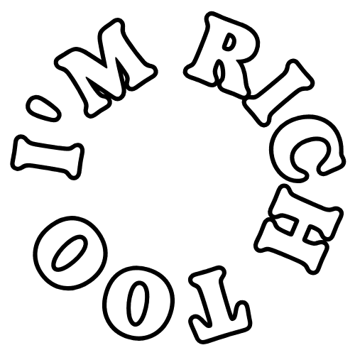 I'M RICH TOO