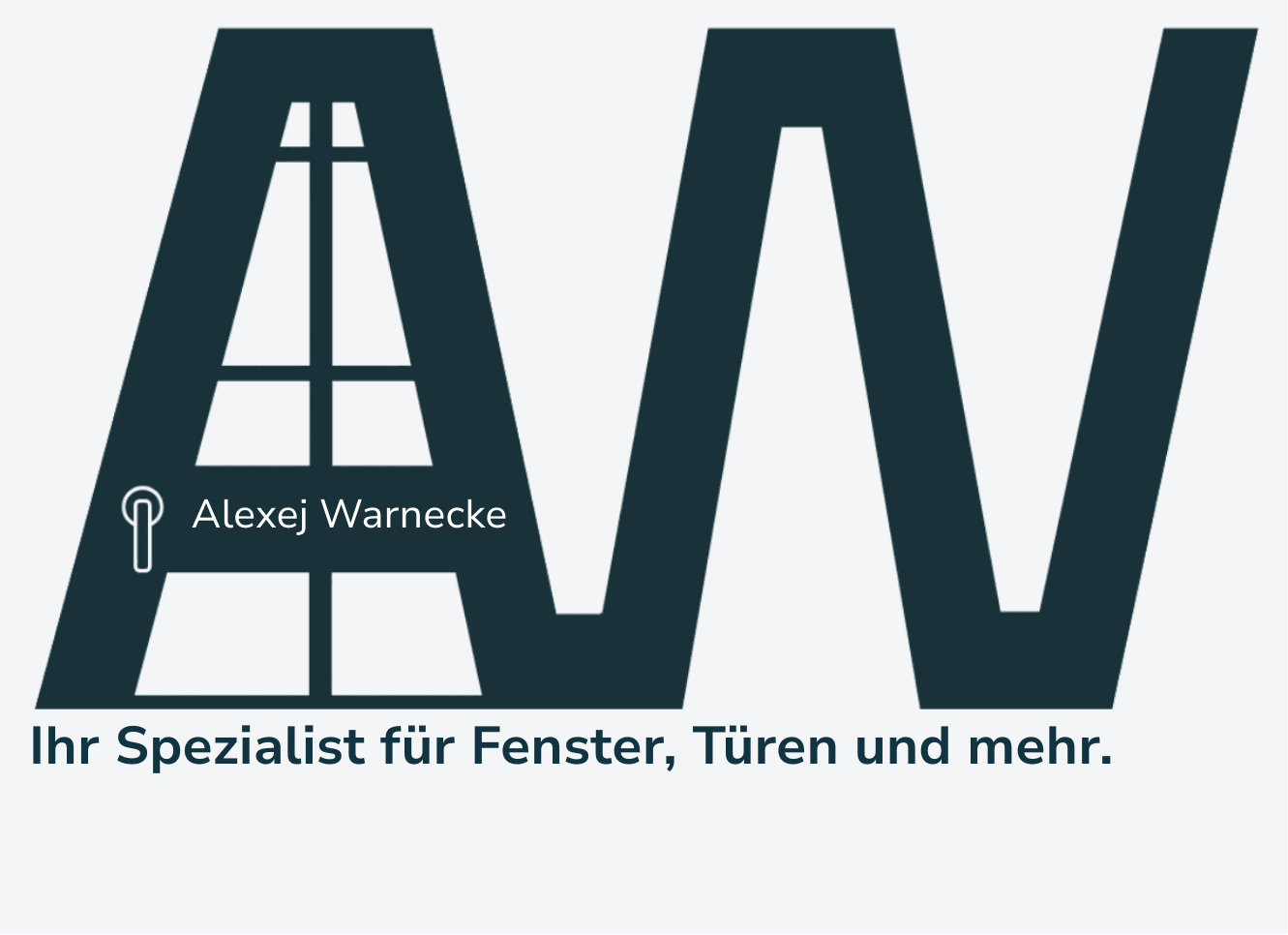 Alexej Warnecke - Ihr Spezialist für Fenster und mehr.