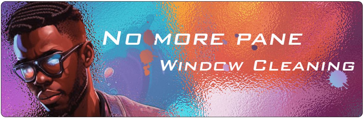 No More Pane Window Cleaning